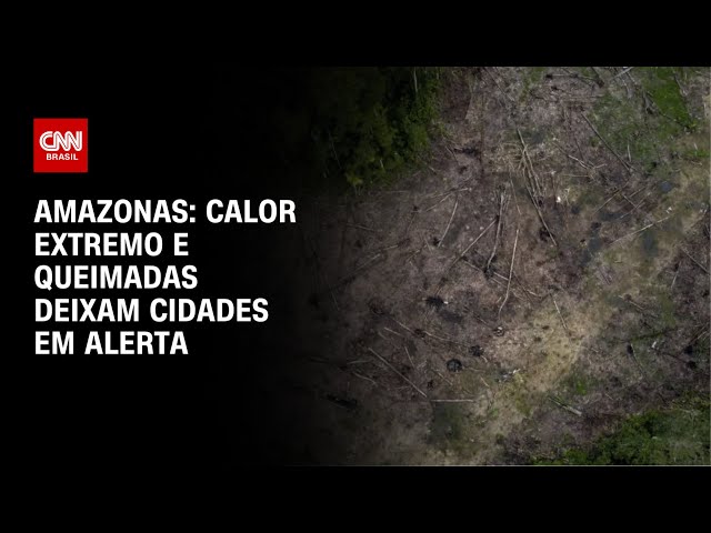 Amazonas: Calor extremo e queimadas deixam cidades em alerta | CNN PRIME TIME